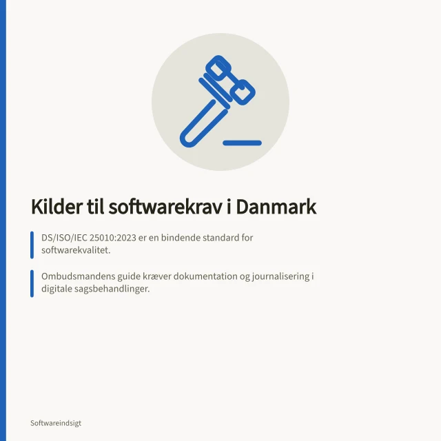 Kilder til softwarekrav i Danmark: DS/ISO/IEC 25010:2023 er en bindende standard for softwarekvalitet.; Ombudsmandens guide kræver dokumentation og journalisering i digitale sagsbehandlinger.; Datatilsynets katalog indeholder specifikke sikkerhedsforanstaltninger til software. Hvilke kilder kan dokumentere softwarekrav og funktioner?