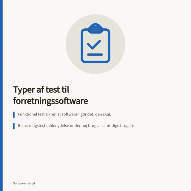 Typer af test til forretningssoftware: Funktionel test sikrer, at softwaren gør det, den skal.; Belastningstest måler ydelse under høj brug af samtidige brugere.; Brugeraccepttest (UAT) checker, om brugere kan løse opgaver i systemet. Hvilke typer test kan bruges ved evaluering af forretningssoftware?