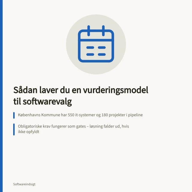 Sådan laver du en vurderingsmodel til softwarevalg: Københavns Kommune har 550 it-systemer og 180 projekter i pipeline; Obligatoriske krav fungerer som gates – løsning falder ud, hvis ikke opfyldt; Vægtning og scoring sker før beslutningsgate ved kontrakt og implementering. Sådan laver du en samlet vurderingsmodel til softwarevalg